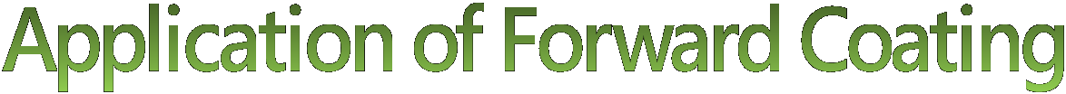 Application of Forward Coating
